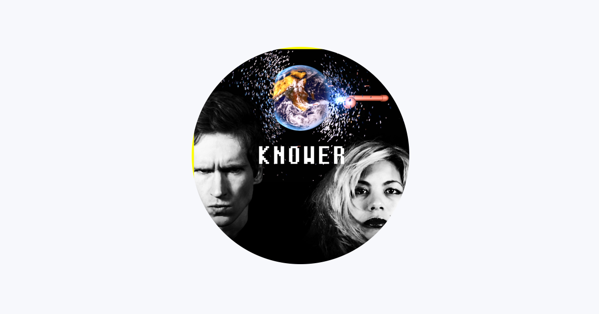 KNOWER Official Tiktok Music - List of songs and albums by KNOWER
