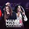 Ao Vivo em Goiânia - Maiara & Maraisa