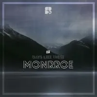 Days Like These — Monrroe