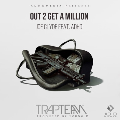 Out 2 Get a Million (feat. Adhd) - Single