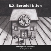 R.X. Bertoldi & Son - When the Bullets Fly