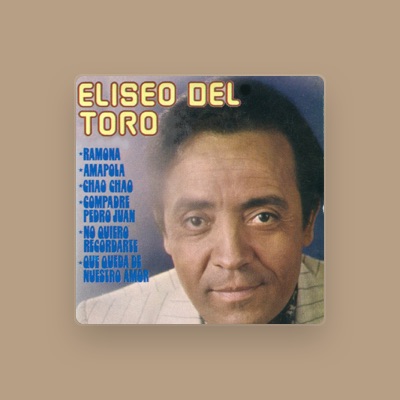 Listen to Eliseo Del Toro, watch music videos, read bio, see tour dates & more!