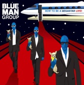 Blue Man Group - One of These Days