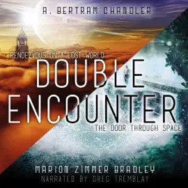 Double Encounter: Rendezvous on a Lost World & The Door Through Space (Unabridged)
