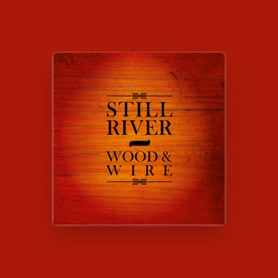 Listen to Still River, watch music videos, read bio, see tour dates & more!