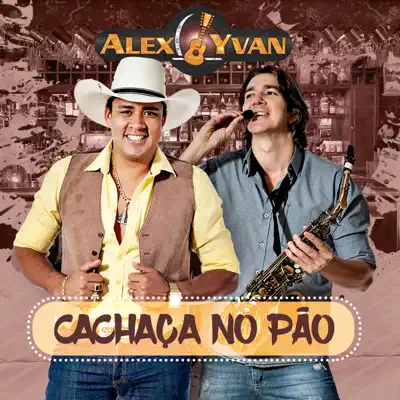 Cachaça no Pão - Single - Alex e Yvan