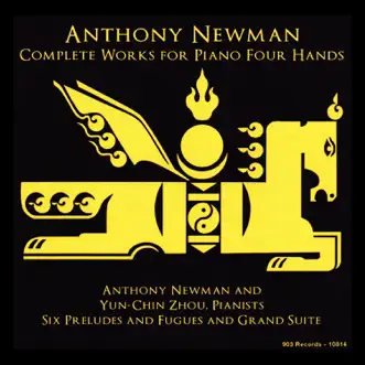 Anthony Newman: Complete Works for Piano Four Hands by Anthony Newman & Yun-Chin Zhou album reviews, ratings, credits