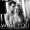 With You (feat. Caissie Levy) - Cast of Ghost - The Musical lyrics