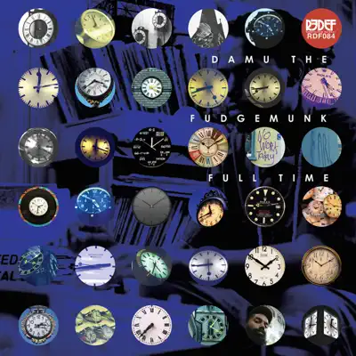 Listen to Full Time by Damu The Fudgemunk