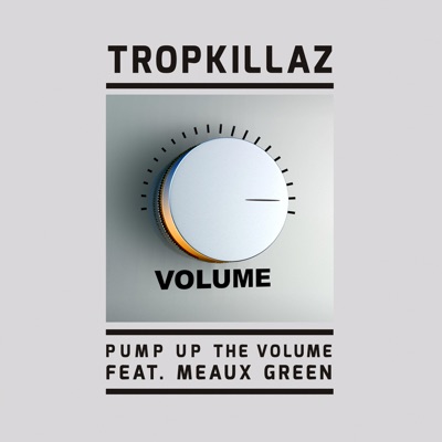 Pump up the Volume (feat. Meaux Green) - Single