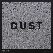 Dust (feat. Astrid S) - CLMD