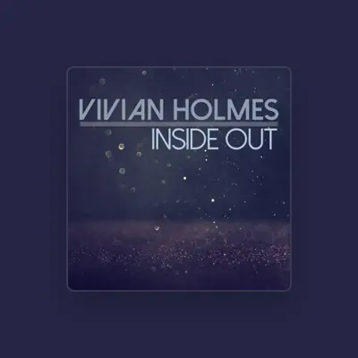 Listen to Vivian Holmes, watch music videos, read bio, see tour dates & more!