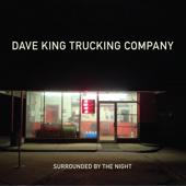 Surrounded by the Night - Dave King Trucking Company