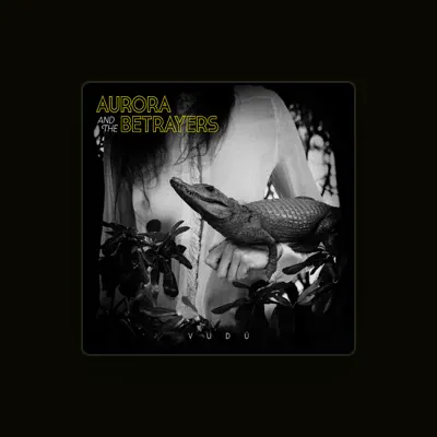Listen to Aurora & The Betrayers, watch music videos, read bio, see tour dates & more!