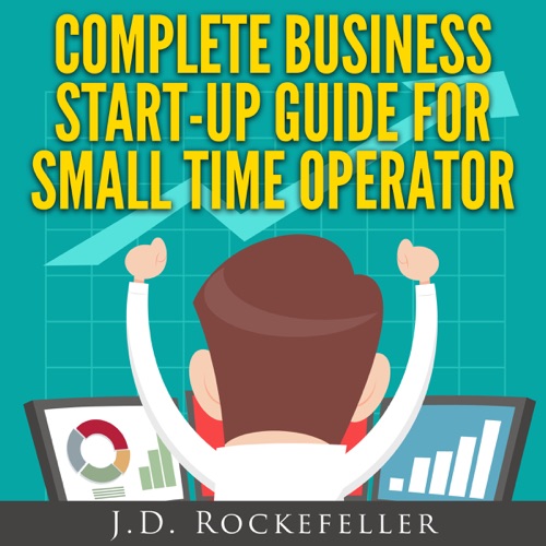 Complete Business Start-Up Guide for Small Time Operator (Unabridged) cover