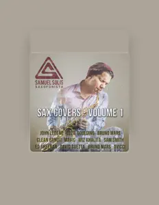 收听 Samuel Solis"Saxofonista"、观看音乐视频、阅读小传、查看巡演日期等 ！