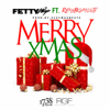 Merry Xmas (feat. Monty) - Fetty Wap