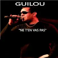 Ne t'en vas pas — Guilou