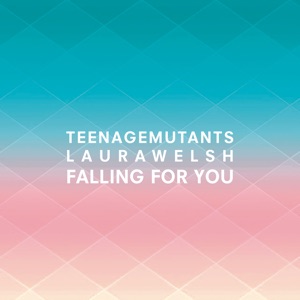 Teenage Mutants & Laura Welsh - Falling for You (Radio Edit) - Line Dance Musik