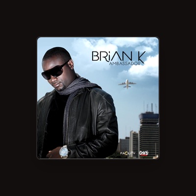 Listen to Brian K., watch music videos, read bio, see tour dates & more!