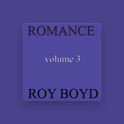 Listen to Roy Boyd, watch music videos, read bio, see tour dates & more!