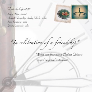 In Celebration of a Friendship - Weber and Baermann Clarinet Quintets (Played on Period Instruments)