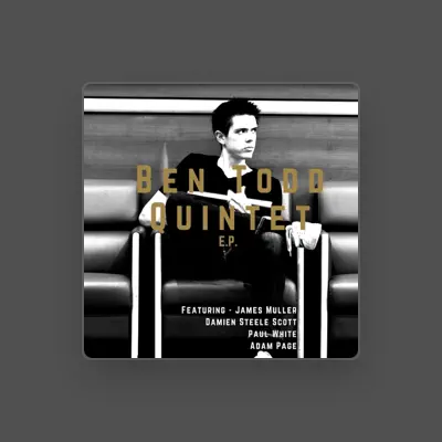 Listen to Ben Todd Quintet, watch music videos, read bio, see tour dates & more!