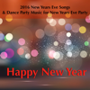 Happy New Year - 2016 New Years Eve Songs & Dance Party Music for New Years Eve Party - New Years Party Dj