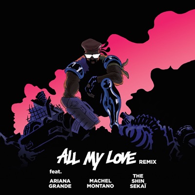All My Love (French Version) [feat. The Shin Sekaï, Ariana Grande & Machel Montano] - Single - Major Lazer