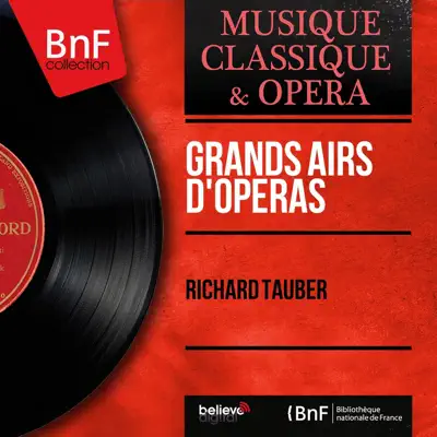 Grands airs d'opéras (Mono Version) - Richard Tauber Grands airs d'opéras (Mono Version) - Richard Tauber