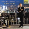 The Cafe Carlyle Presents Bobby Short: You're the Top