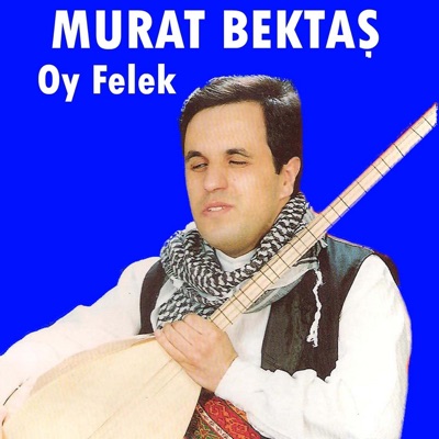 Murat Bektaş - Oy Felek