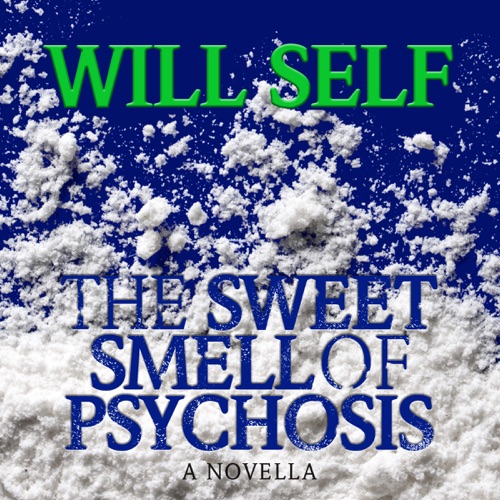 The Sweet Smell of Psychosis: A Novella (Unabridged) cover