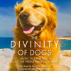 The Divinity of Dogs - George Skaroulis