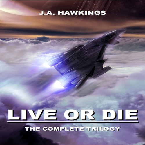 Live or Die: The Complete Trilogy (Unabridged) cover
