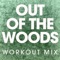 Out of the Woods (Workout Mix) artwork