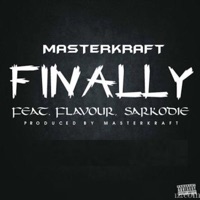 Finally (feat. Flavour & Sakordie) - Single - Masterkraft