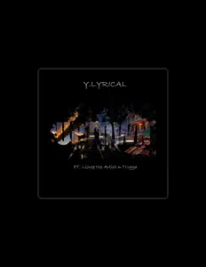 Listen to Y. Lyrical, watch music videos, read bio, see tour dates & more!