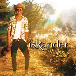 De Amor y Raíces - Iskander