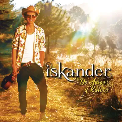 De Amor y Raíces - Iskander De Amor y Raíces - Iskander