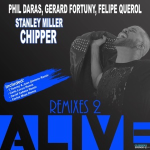 Alive (The Remixes) [feat. Stanley Miller Chipper] - EP