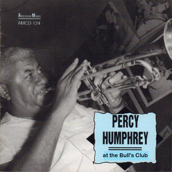 Percy Humphrey at the Bull's Club (feat. Josiah "Cie" Frazier)