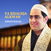 Ya Khaliqa Alkwan (Quran) - Adnan Halaq