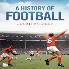 A History of Football (Unabridged)