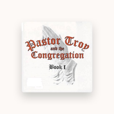 Listen to Pastor Troy and The Congregation, watch music videos, read bio, see tour dates & more!