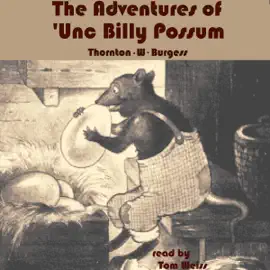 The Adventures of Unc' Billy Possum (Unabridged)