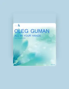 收听 Oleg Guman、观看音乐视频、阅读小传、查看巡演日期等 ！