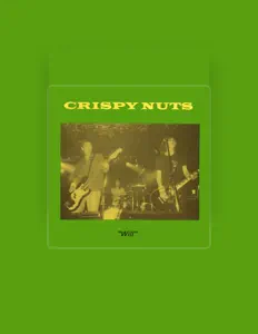 Luister naar Crispy Nuts, bekijk muziekvideo's, lees de bio, bekijk de tourdata, en meer!