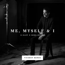 Me, Myself & I (Viceroy Remix) - Single - G-Eazy
