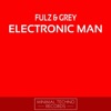 Fulz & Grey - Electronic Man